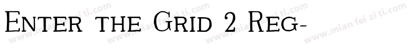 Enter the Grid 2 Reg字体转换